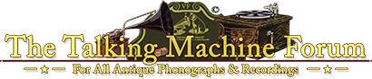 [The Talking Machine Forum - For All Antique Phonographs & Recordings]